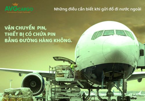 Những điều cần biết khi gửi đồ đi nước ngoài - Vận chuyển pin, thiết bị có chứa pin bằng đường hàng không.