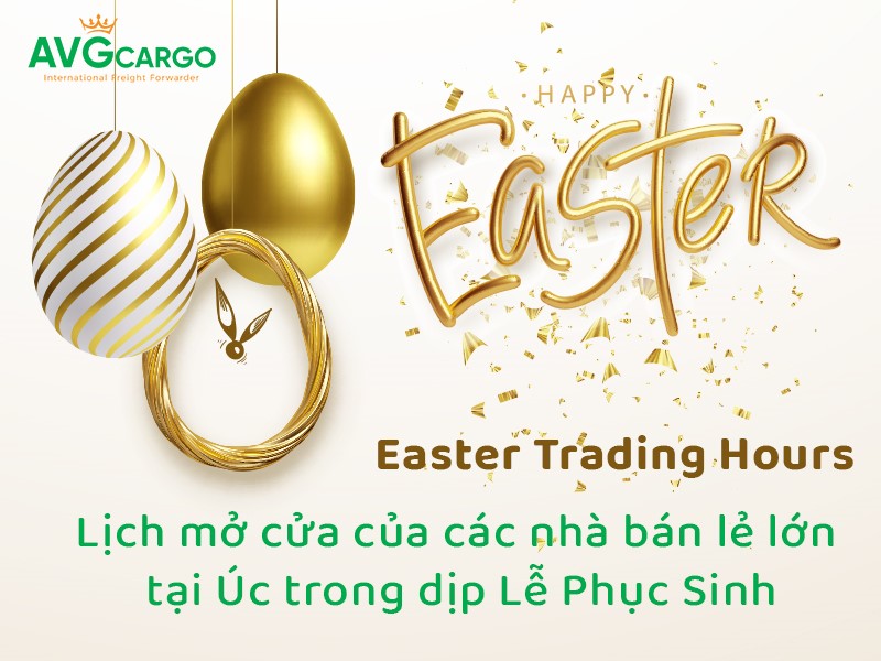 avg-cargo-chuyen-van-chuyen-viet-uc-mua-ho-hang-uc-chinh-hang-uy-tin-lich-easter-2021-2